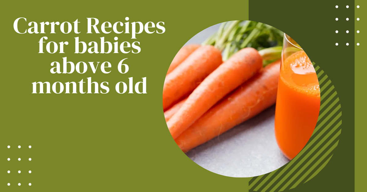 carrot recipes for babies above 6 months old