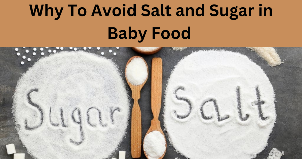 Sugar, salt, and seasonings in your baby's food - PedsDocTalk